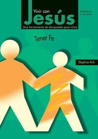 Cover image for Vivir con Jesus: Tener Fe