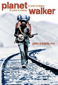 Cover image for Planetwalker: A Memoir of 22 Years of Walking and 17 Years of Silence