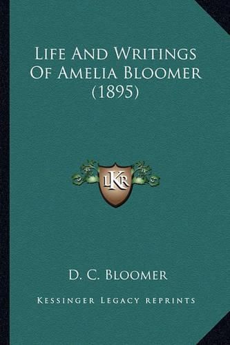 Cover image for Life and Writings of Amelia Bloomer (1895)