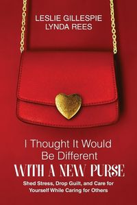 Cover image for I Thought It Would Be Different with a New Purse