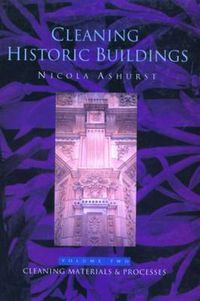 Cover image for Cleaning Historic Buildings: v. 2: Cleaning Materials and Processes