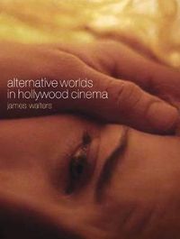 Cover image for Alternative Worlds in Hollywood Cinema