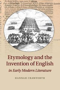 Cover image for Etymology and the Invention of English in Early Modern Literature