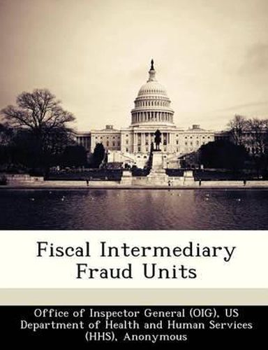 Cover image for Fiscal Intermediary Fraud Units