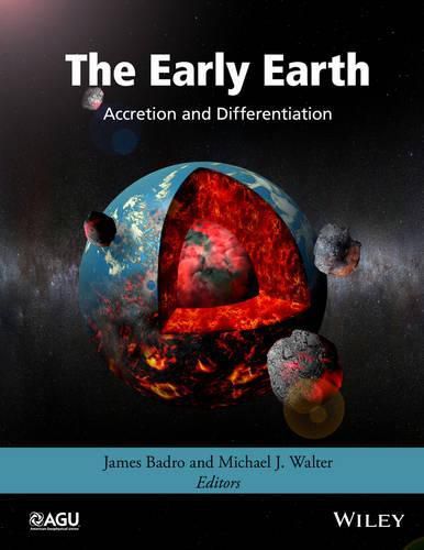 The Early Earth - Accretion and Differentiation