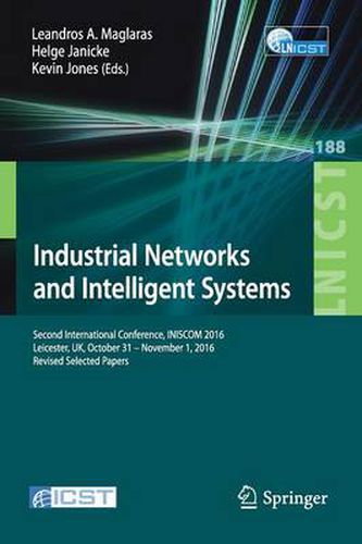 Industrial Networks and Intelligent Systems: Second International Conference, INISCOM 2016, Leicester, UK, October 31 - November 1, 2016, Proceedings