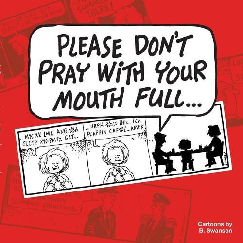 Cover image for Please Don't Pray With your Mouth Full