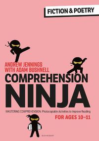 Cover image for Comprehension Ninja for Ages 10-11: Fiction & Poetry: Comprehension worksheets for Year 6