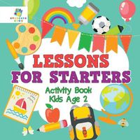 Cover image for Lessons for Starters Activity Book Kids Age 2