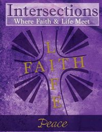 Cover image for Intersections: Where Faith and Life Meet: Peace