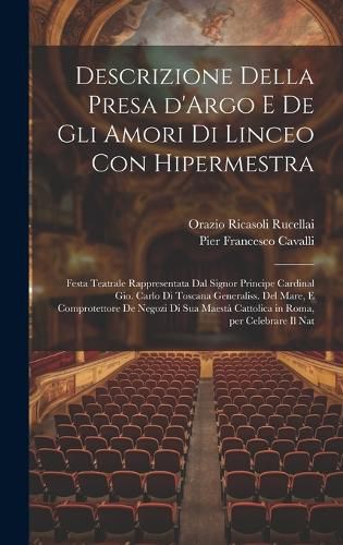 Cover image for Descrizione della presa d'Argo e de gli amori di Linceo con Hipermestra