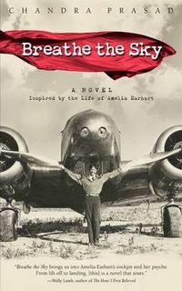 Cover image for Breathe the Sky: A Novel Inspired by the Life of Amelia Earhart