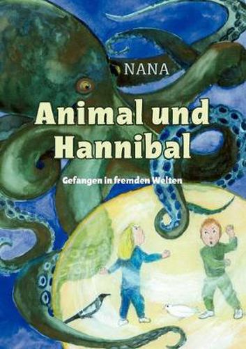 Cover image for Animal und Hannibal: Gefangen in fremden Welten