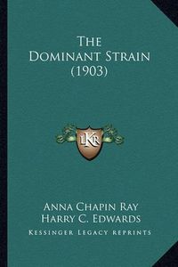 Cover image for The Dominant Strain (1903) the Dominant Strain (1903)