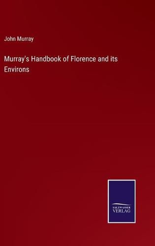 Cover image for Murray's Handbook of Florence and its Environs