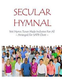 Cover image for Secular Hymnal: 144 Hymn Tunes Made Inclusive For All