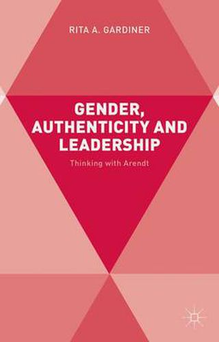 Cover image for Gender, Authenticity and Leadership: Thinking with Arendt