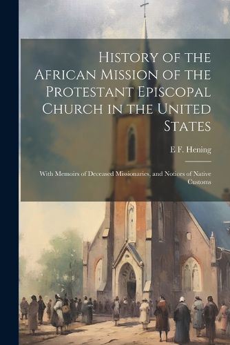 Cover image for History of the African Mission of the Protestant Episcopal Church in the United States