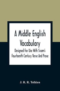 Cover image for A Middle English Vocabulary. Designed For Use With Sisam'S Fourteenth Century Verse And Prose