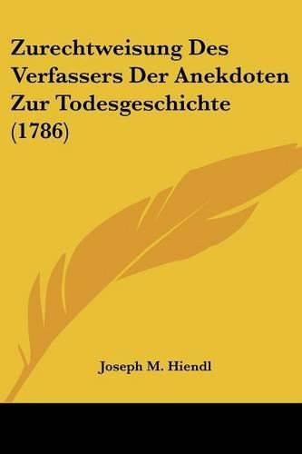 Cover image for Zurechtweisung Des Verfassers Der Anekdoten Zur Todesgeschichte (1786)