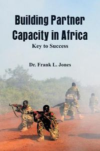 Cover image for Building Partner Capacity in Africa: Keys to Success