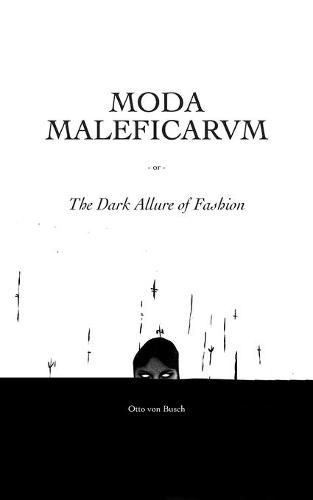 Cover image for Moda Maleficarum: The Dark Allure of Fashion