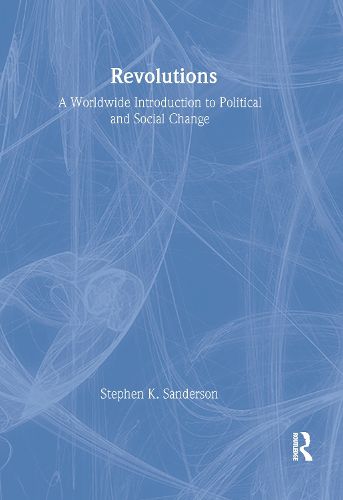 Cover image for Revolutions: A Worldwide Introduction to Political and Social Change