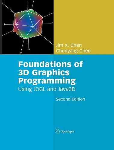 Cover image for Foundations of 3D Graphics Programming: Using JOGL and Java3D