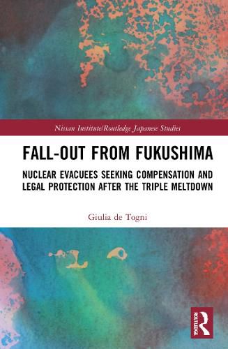 Cover image for Fall-out from Fukushima: Nuclear Evacuees Seeking Compensation and Legal Protection After the Triple Meltdown