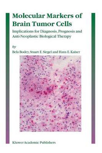 Cover image for Molecular Markers of Brain Tumor Cells: Implications for Diagnosis, Prognosis and Anti-Neoplastic Biological Therapy