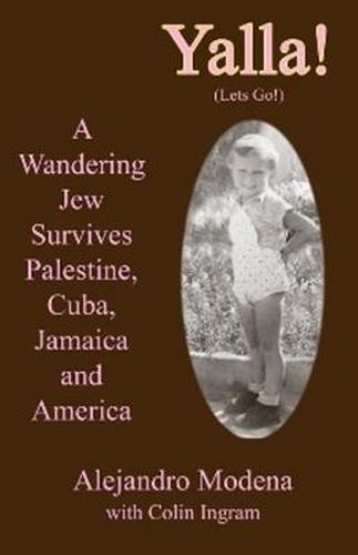 Cover image for Yalla!: A Wandering Jew Survives Palestine, Cuba, Jamaica and America