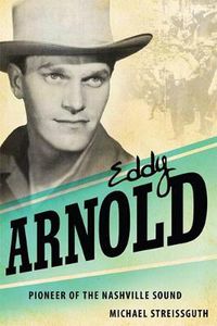 Cover image for Eddy Arnold: Pioneer of the Nashville Sound
