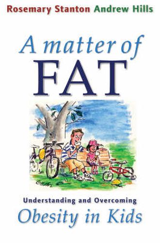 A Matter of Fat: Understanding and Overcoming Obesity in Kids