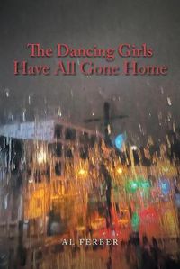 Cover image for The Dancing Girls Have All Gone Home