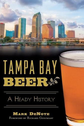 Cover image for Tampa Bay Beer: A Heady History