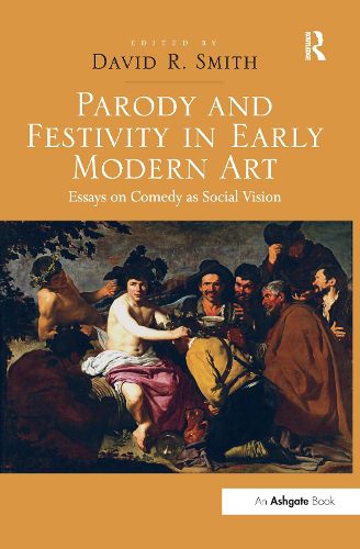 Cover image for Parody and Festivity in Early Modern Art: Essays on Comedy as Social Vision