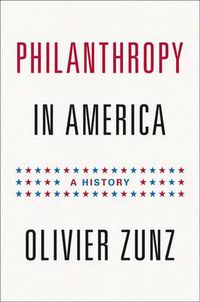 Cover image for Philanthropy in America: A History