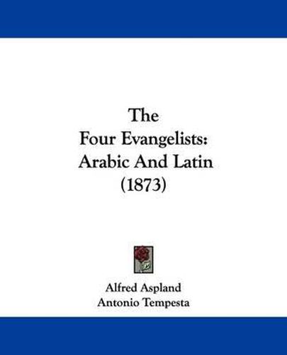 Cover image for The Four Evangelists: Arabic And Latin (1873)