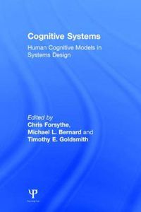 Cover image for Cognitive Systems: Human Cognitive Models in Systems Design