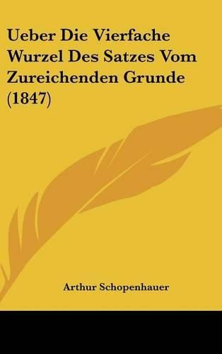 Cover image for Ueber Die Vierfache Wurzel Des Satzes Vom Zureichenden Grunde (1847)