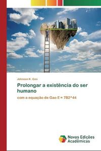 Cover image for Prolongar a existencia do ser humano