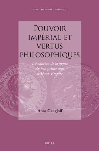 Cover image for Pouvoir imperial et vertus philosophiques: L'evolution de la figure du bon prince sous le Haut-Empire