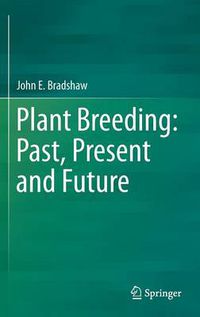 Cover image for Plant Breeding: Past, Present and Future