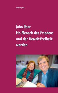 Cover image for Ein Mensch des Friedens und der Gewaltfreiheit werden: Ausgewahlte Aufsatze und Reden