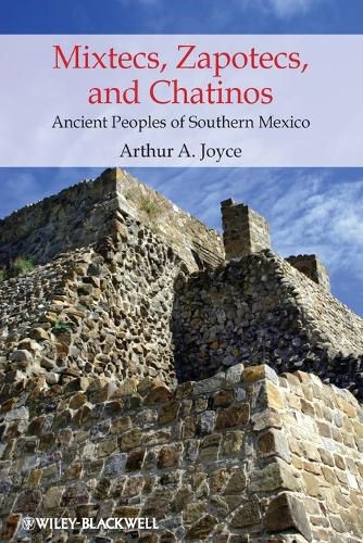 Cover image for The Mixtecs, Zapotecs, and Chatinos: Ancient Peoples of Southern Mexico