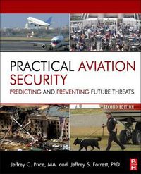 Cover image for Practical Aviation Security: Predicting and Preventing Future Threats