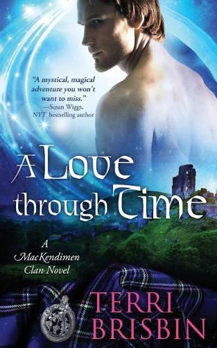 Cover image for A Love Through Time: A MacKendimen Clan Novel