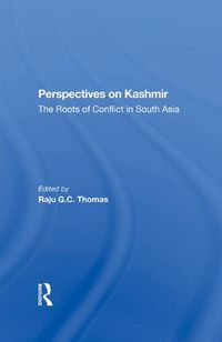 Cover image for Perspectives on Kashmir: The Roots of Conflict in South Asia