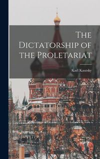 Cover image for The Dictatorship of the Proletariat