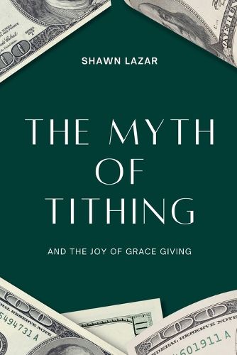 Cover image for The Myth of Tithing and the Joy of Grace Giving